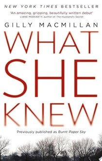 What She Knew - Gilly Macmillan