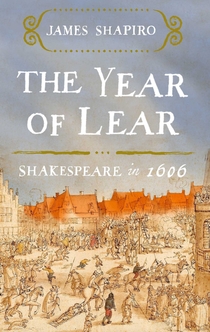 The Year of Lear - James Shapiro