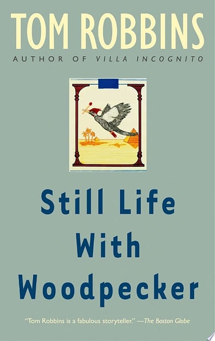 Still Life with Woodpecker - Tom Robbins