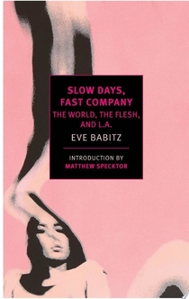Slow Days, Fast Company - Eve Babitz