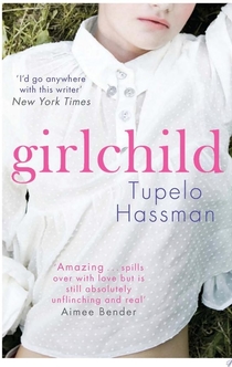 Girlchild - Tupelo Hassman