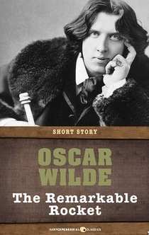 The Remarkable Rocket - Oscar Wilde