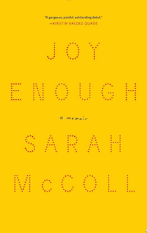 Joy Enough: A Memoir - Sarah McColl