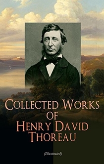 Collected Works of Henry David Thoreau - Henry David Thoreau