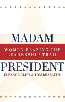 Madam President, Revised Edition - Eleanor Clift, Tom Brazaitis