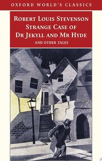 Strange Case of Dr Jekyll and Mr Hyde and Other Tales - Robert Louis Stevenson