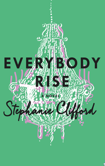 Everybody Rise - Stephanie Clifford