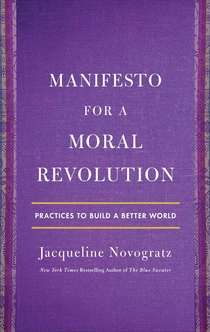 Manifesto for a Moral Revolution - Jacqueline Novogratz