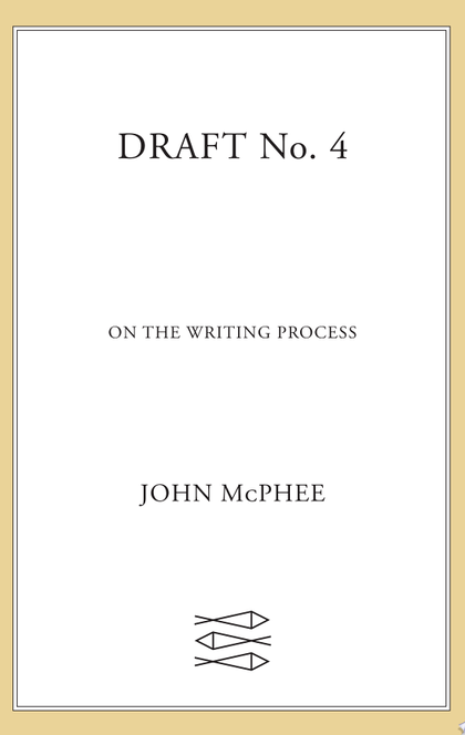 Draft No. 4 - John McPhee