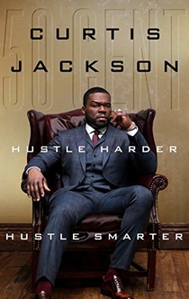 Hustle Harder, Hustle Smarter - Curtis "50 Cent" Jackson