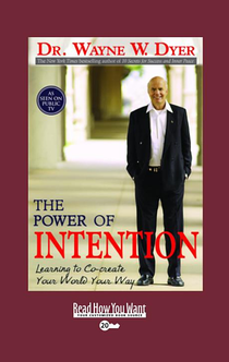 The Power of Intention - Wayne W. Dyer