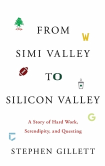 From Simi Valley to Silicon Valley - Gillett Stephen