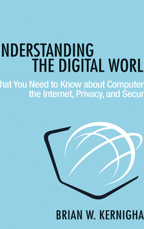 Understanding the Digital World - Brian W. Kernighan