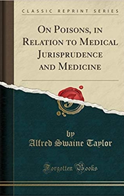 On Poisons, in Relation to Medical Jurisprudence and Medicine - Alfred Swaine Taylor