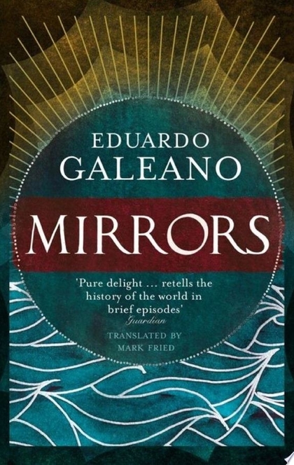 Mirrors - Eduardo Galeano