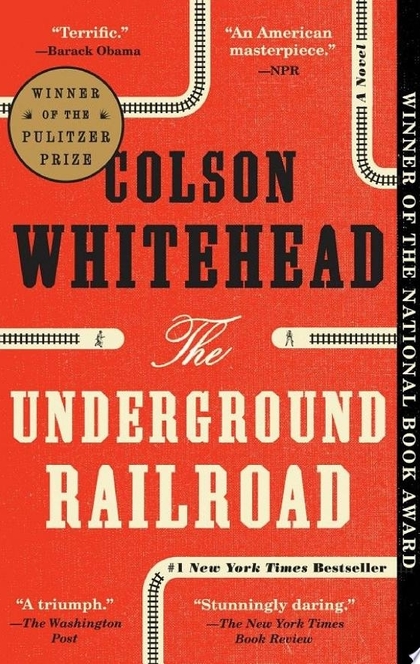 The Underground Railroad (Pulitzer Prize Winner) (National Book Award Winner) (Oprah's Book Club) - Colson Whitehead