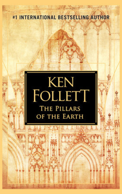 The Pillars of the Earth - Ken Follett