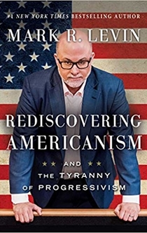 Rediscovering Americanism - Mark R. Levin
