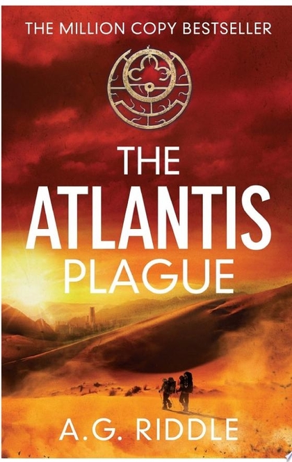 The Atlantis Plague - A.G. Riddle