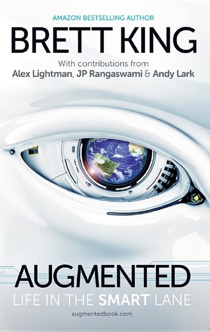 Augmented - Brett King, Andy Lark, Alex Lightman, JP Rangaswami