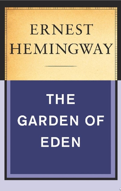 The Garden of Eden - Ernest Hemingway