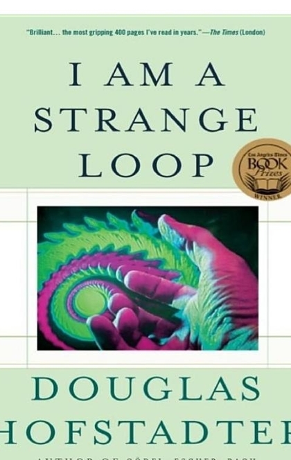 I Am a Strange Loop - Douglas R Hofstadter