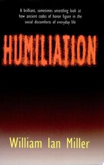 Humiliation - William Ian Miller
