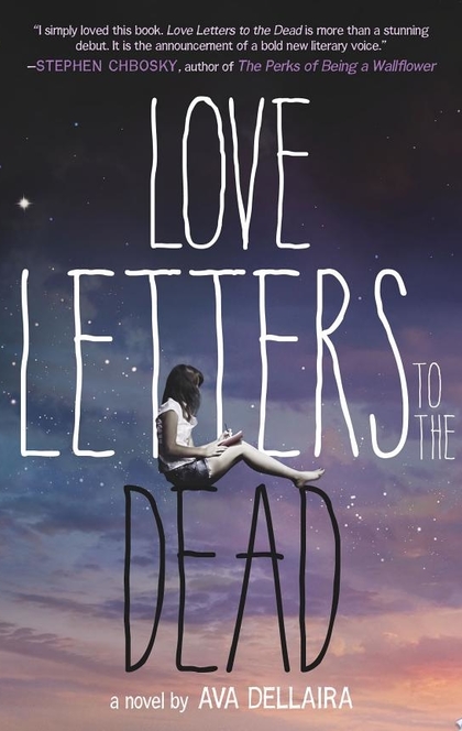 Love Letters to the Dead - Ava Dellaira