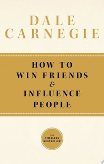 How To Win Friends and Influence People - Dale Carnegie