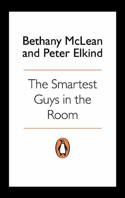 The Smartest Guys in the Room - Peter Elkind, Bethany McLean