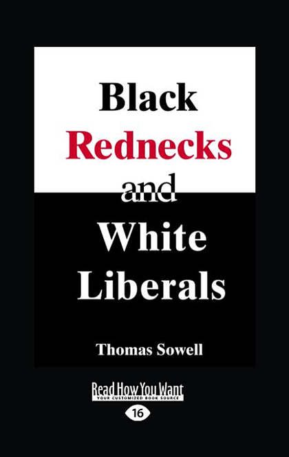 Black Rednecks and White Liberals - Thomas Sowell