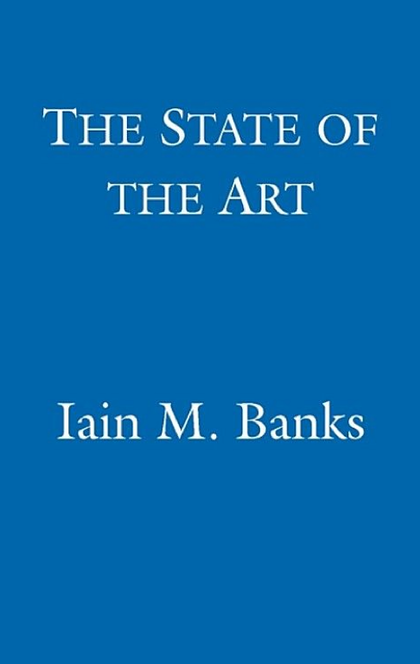 The State Of The Art - Iain M. Banks