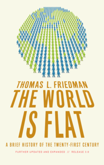 The World Is Flat - Thomas L. Friedman