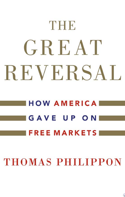 The Great Reversal - Thomas Philippon