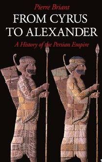 From Cyrus to Alexander - Pierre Briant