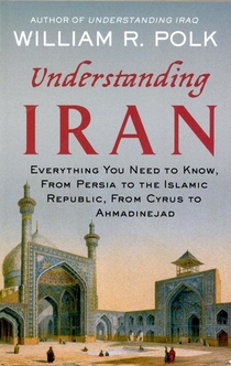 Understanding Iran - William R. Polk