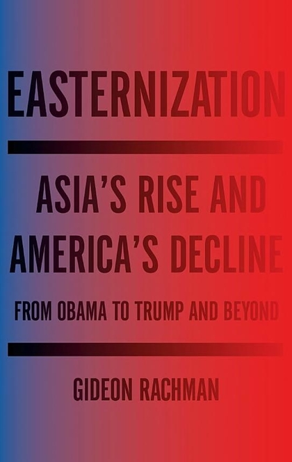 Easternization - Gideon Rachman