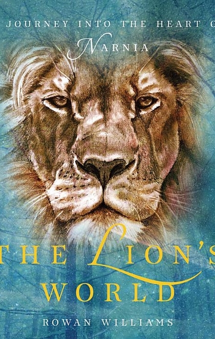 The Lion's World - Rowan Williams