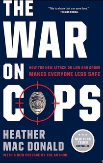 The War on Cops - Heather Mac Donald
