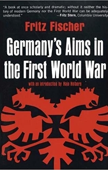 Germany's Aims in the First World War - Fritz Fischer