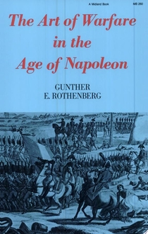 The Art of Warfare in the Age of Napoleon - Gunther E. Rothenberg