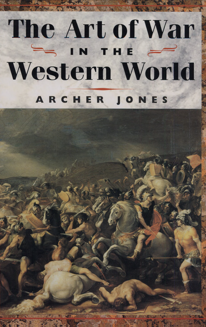 The Art of War in the Western World - Archer Jones