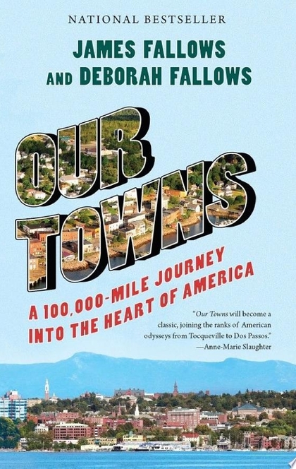 Our Towns - James Fallows, Deborah Fallows