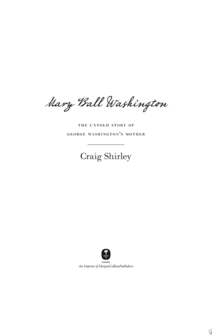 Mary Ball Washington - Craig Shirley
