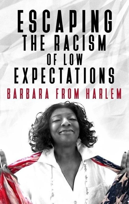 Escaping the Racism of Low Expectations - Barbara from Harlem
