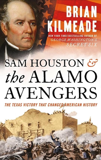 Sam Houston and the Alamo Avengers - Brian Kilmeade