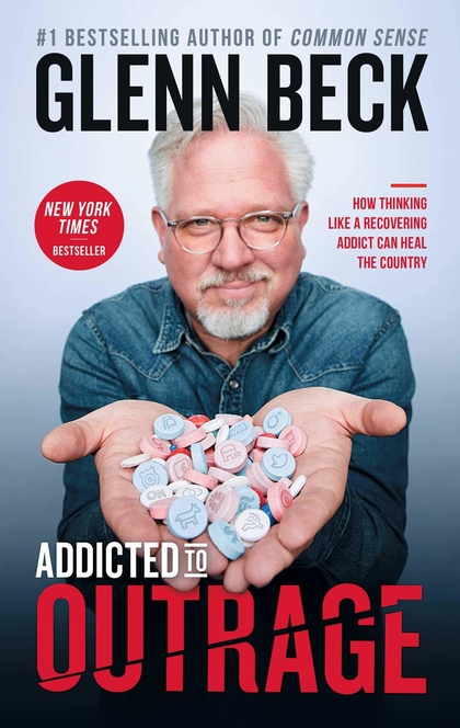 Addicted to Outrage - Glenn Beck