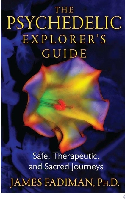 The Psychedelic Explorer's Guide - James Fadiman