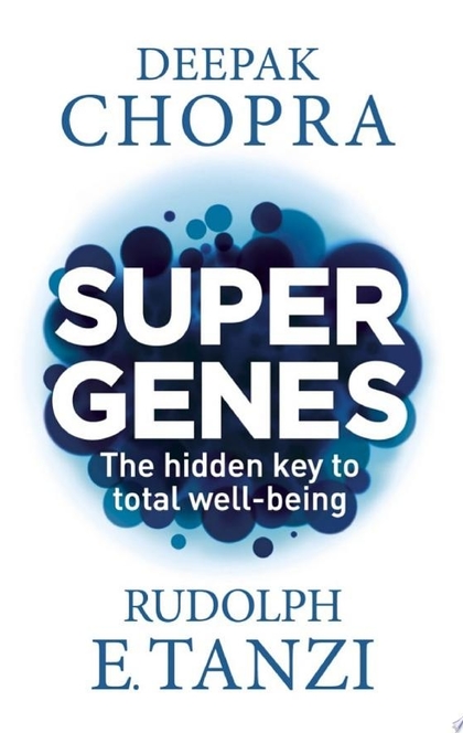 Super Genes - Deepak Chopra, Rudolph E. Tanzi