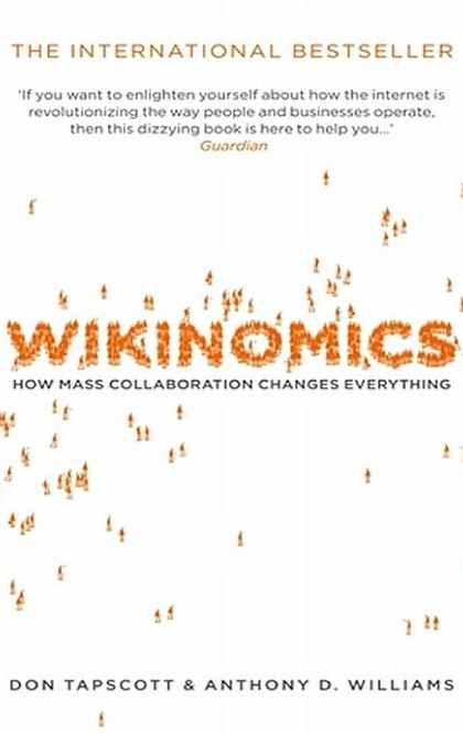 Wikinomics - Anthony D. Williams, Don Tapscott